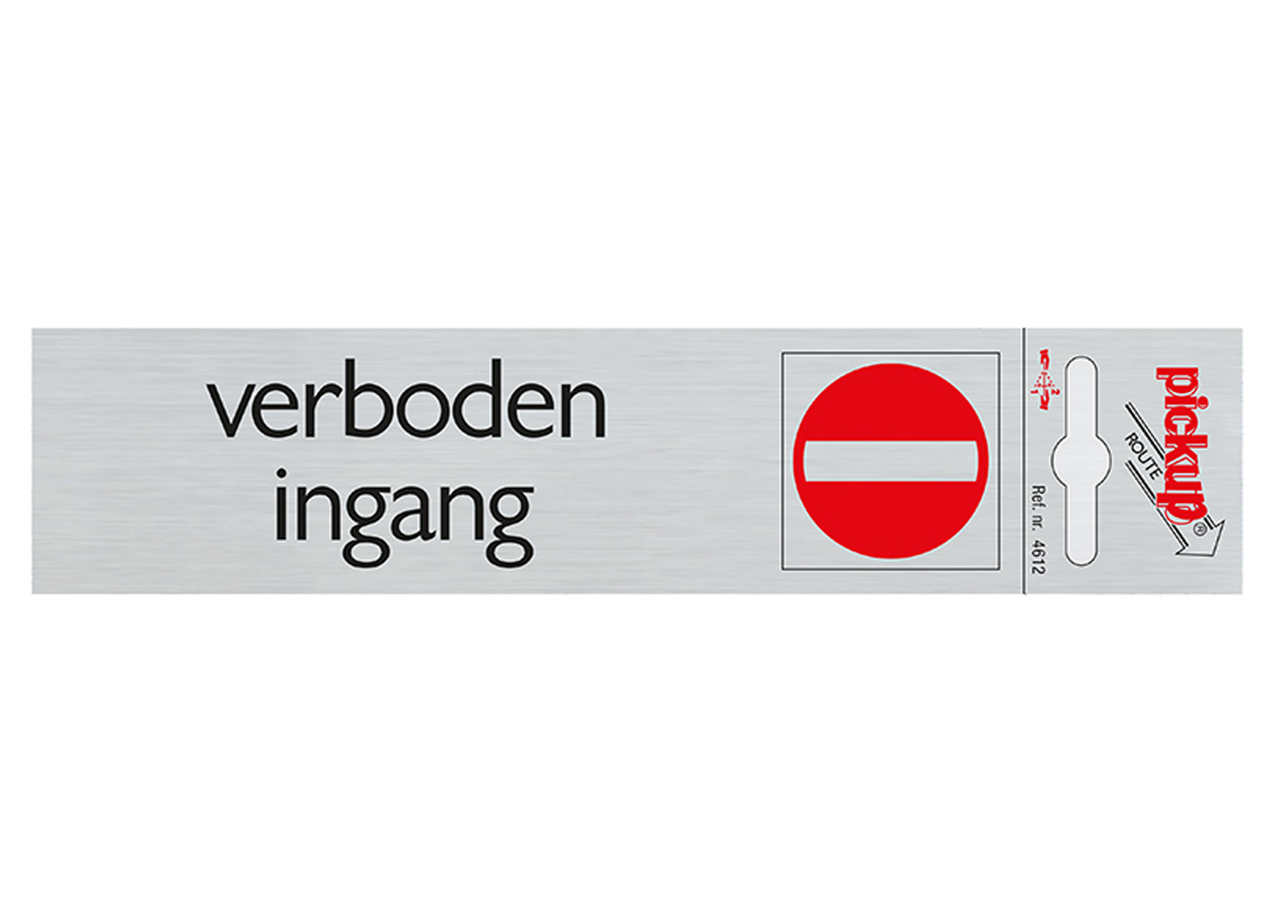 PANNEAU LOOK ALU 165X44 MM VERBODEN INGANG (NL)