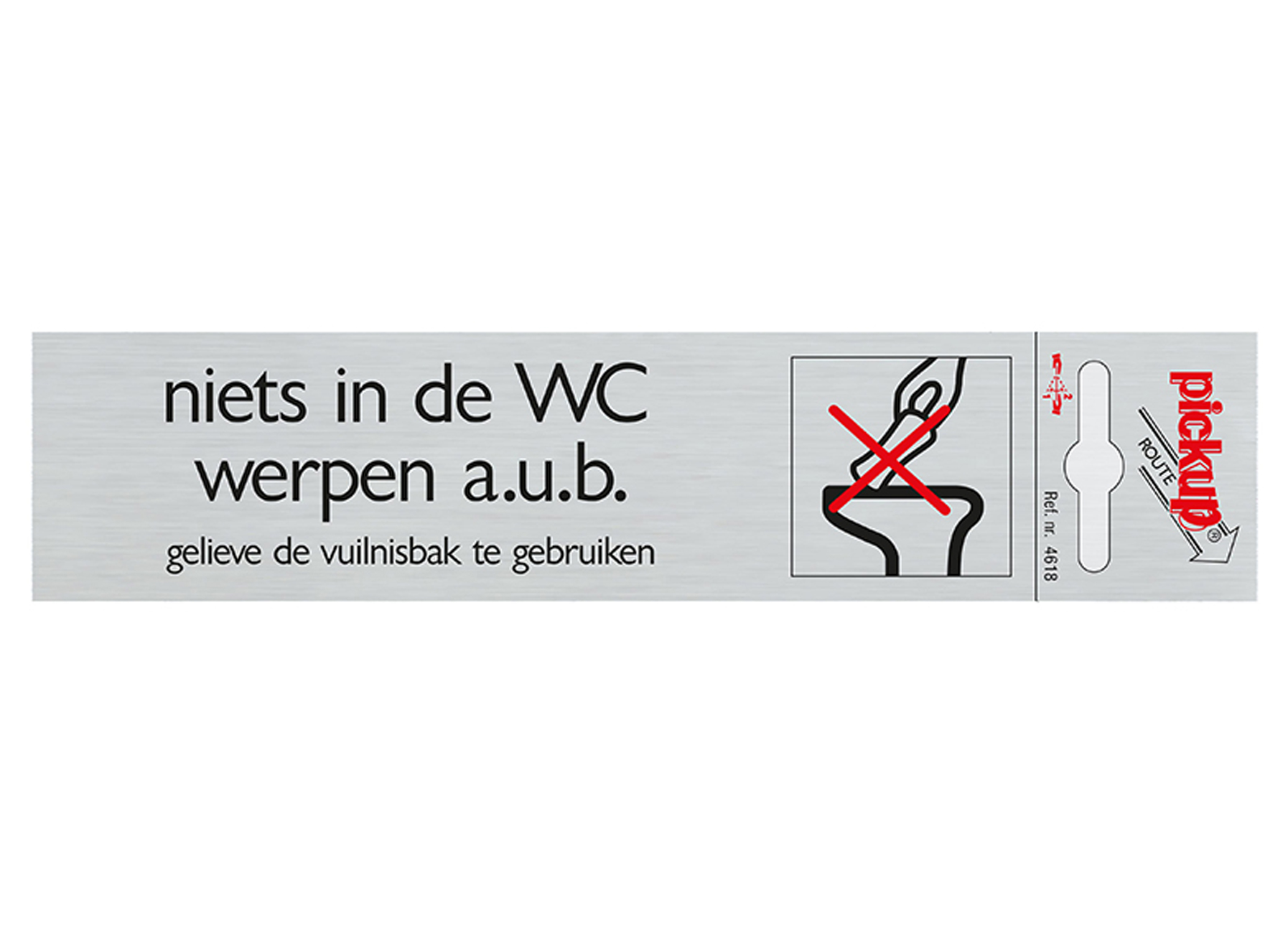 PANNEAU LOOK ALU 165X44 MM NIETS IN DE WC WERPEN (NL)